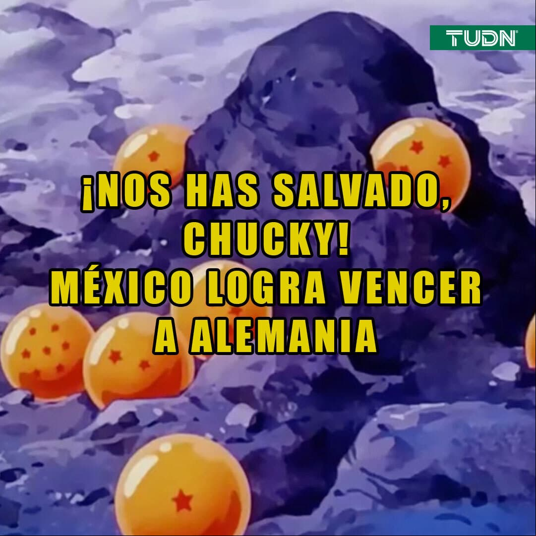 ¡Nos has salvado, Chucky! México logra vencer a Alemania.